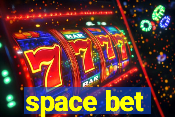 space bet