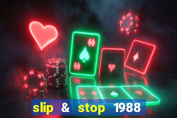 slip & stop 1988 bingo tarte!!!