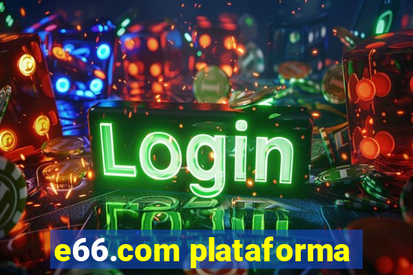 e66.com plataforma