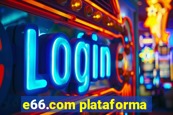 e66.com plataforma