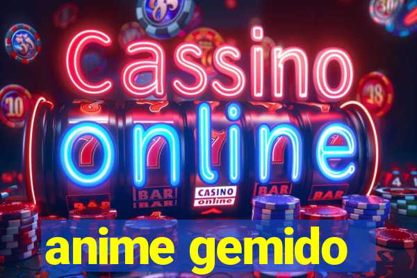 anime gemido