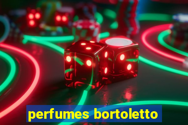 perfumes bortoletto