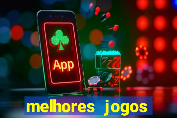 melhores jogos estrela bet