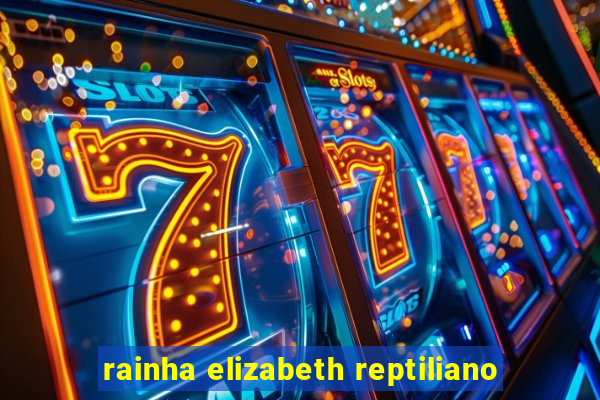 rainha elizabeth reptiliano