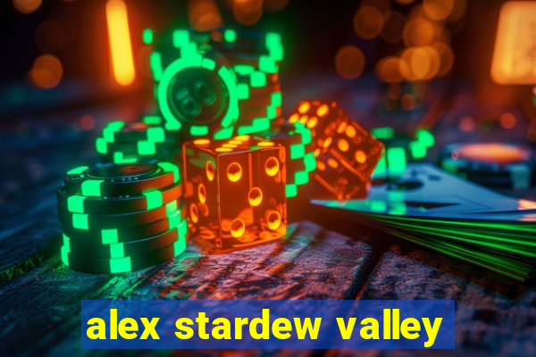 alex stardew valley