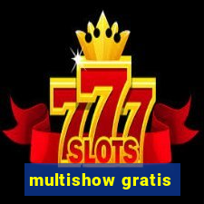 multishow gratis