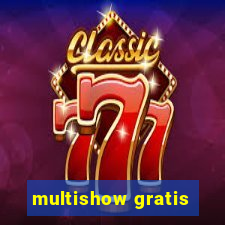 multishow gratis