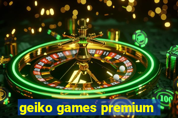 geiko games premium