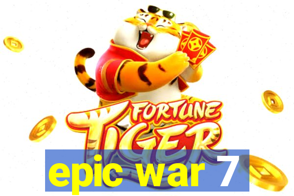 epic war 7