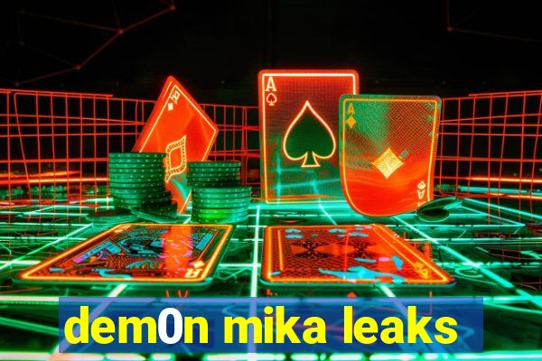 dem0n mika leaks