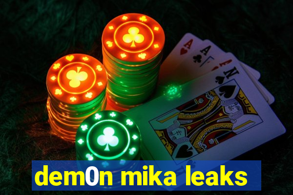 dem0n mika leaks