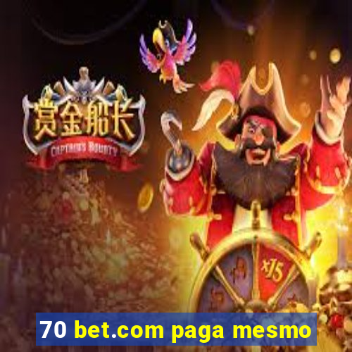 70 bet.com paga mesmo