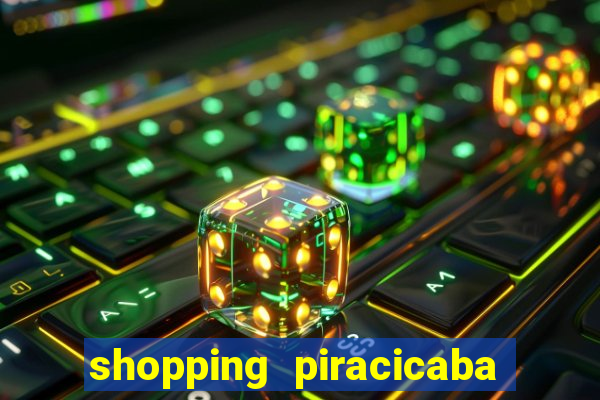 shopping piracicaba - brmalls