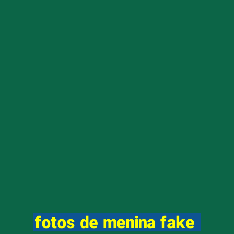 fotos de menina fake