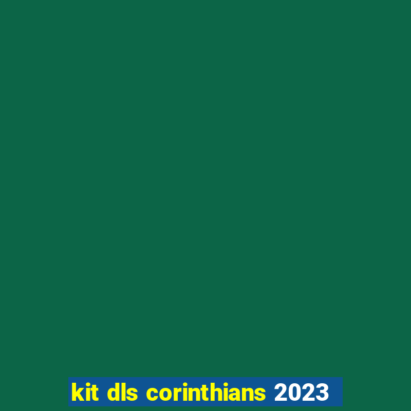 kit dls corinthians 2023