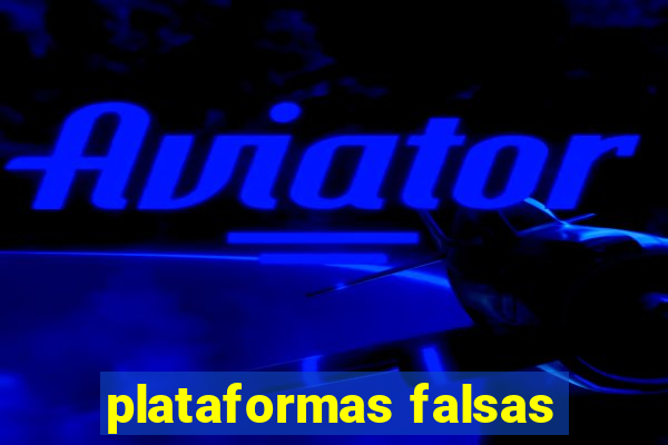 plataformas falsas