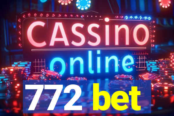 772 bet