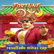 resultado minas cap