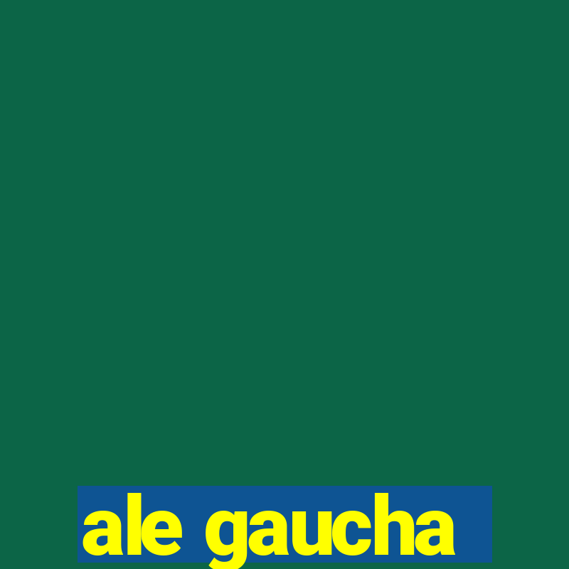 ale gaucha