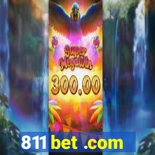 811 bet .com