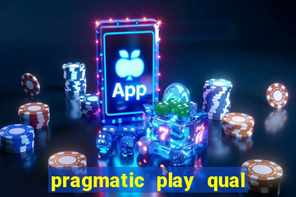 pragmatic play qual jogo paga mais