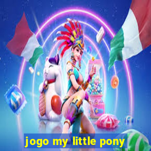 jogo my little pony