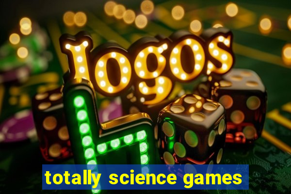 totally science games