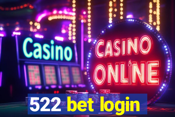 522 bet login