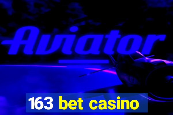 163 bet casino