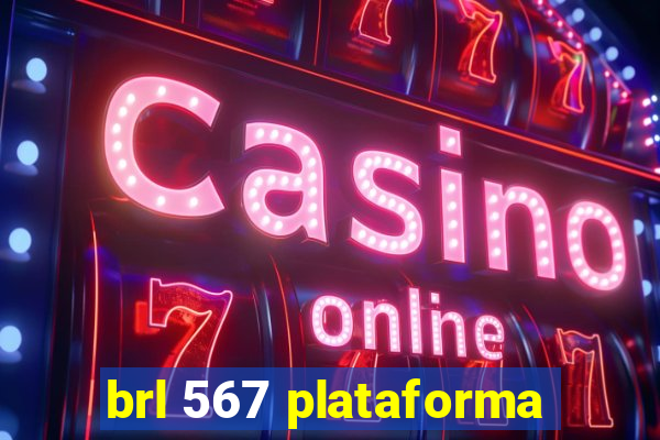 brl 567 plataforma