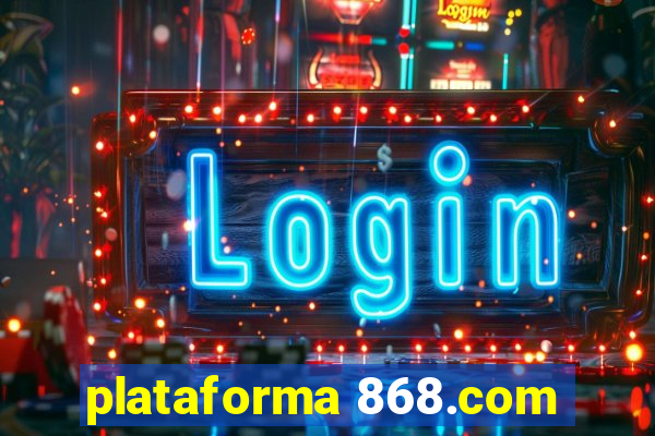 plataforma 868.com