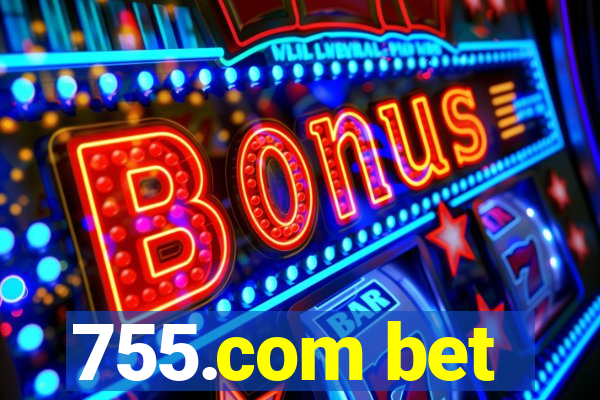 755.com bet