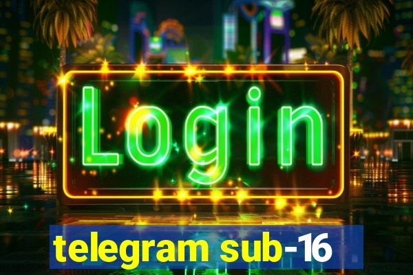 telegram sub-16