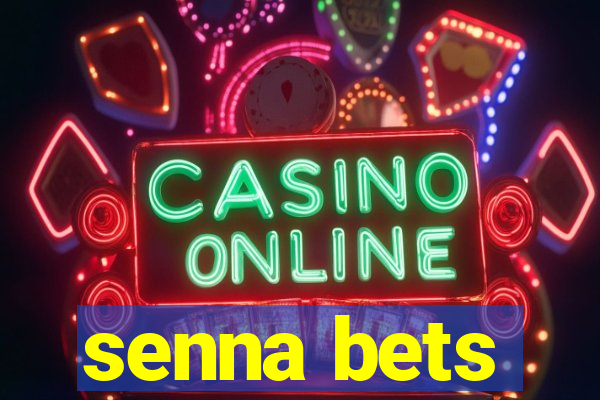 senna bets