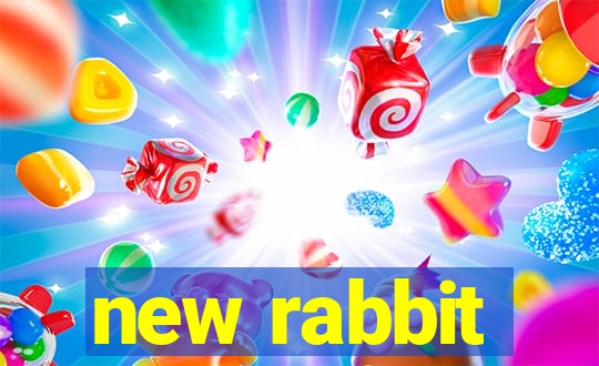 new rabbit