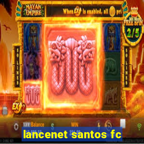 lancenet santos fc