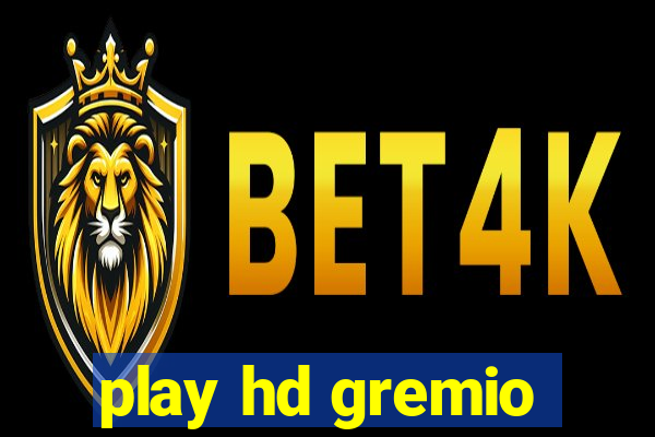 play hd gremio