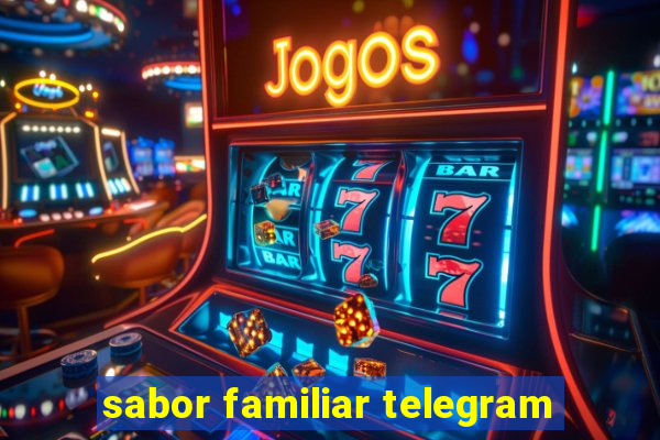 sabor familiar telegram