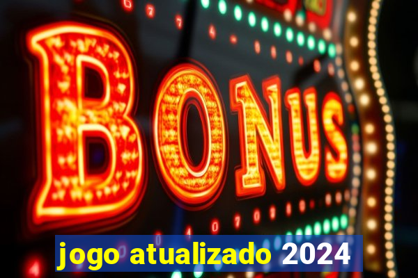 jogo atualizado 2024