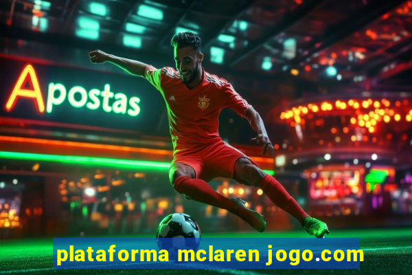 plataforma mclaren jogo.com