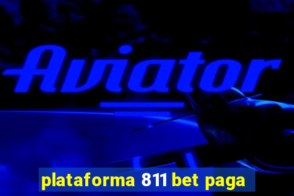 plataforma 811 bet paga