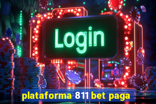 plataforma 811 bet paga