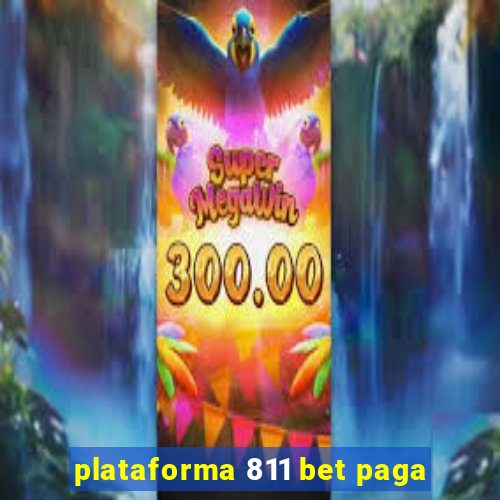 plataforma 811 bet paga