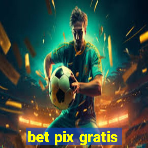 bet pix gratis