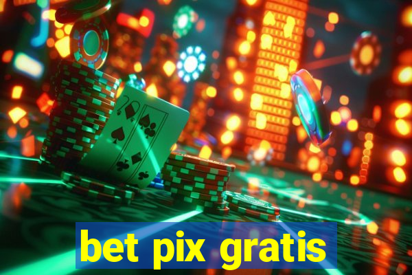 bet pix gratis