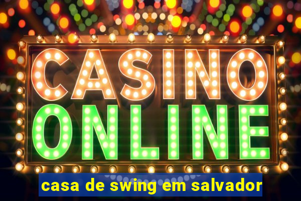 casa de swing em salvador