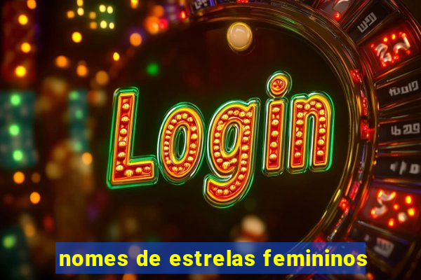 nomes de estrelas femininos