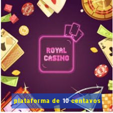 plataforma de 10 centavos