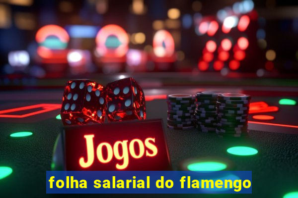 folha salarial do flamengo