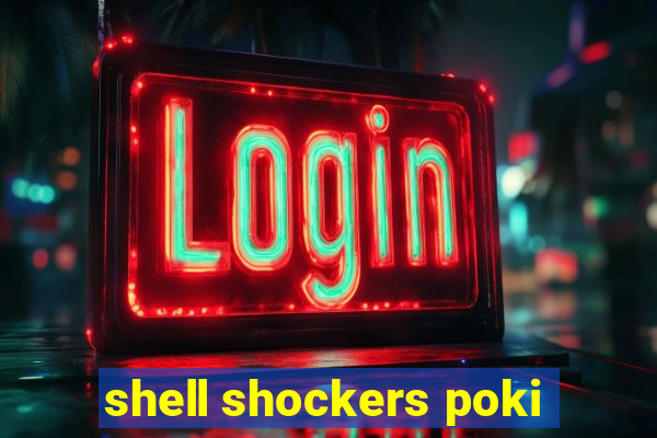 shell shockers poki